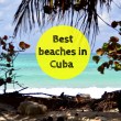 Best beaches in Cuba